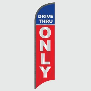 Drive Thru Only Feather Flag